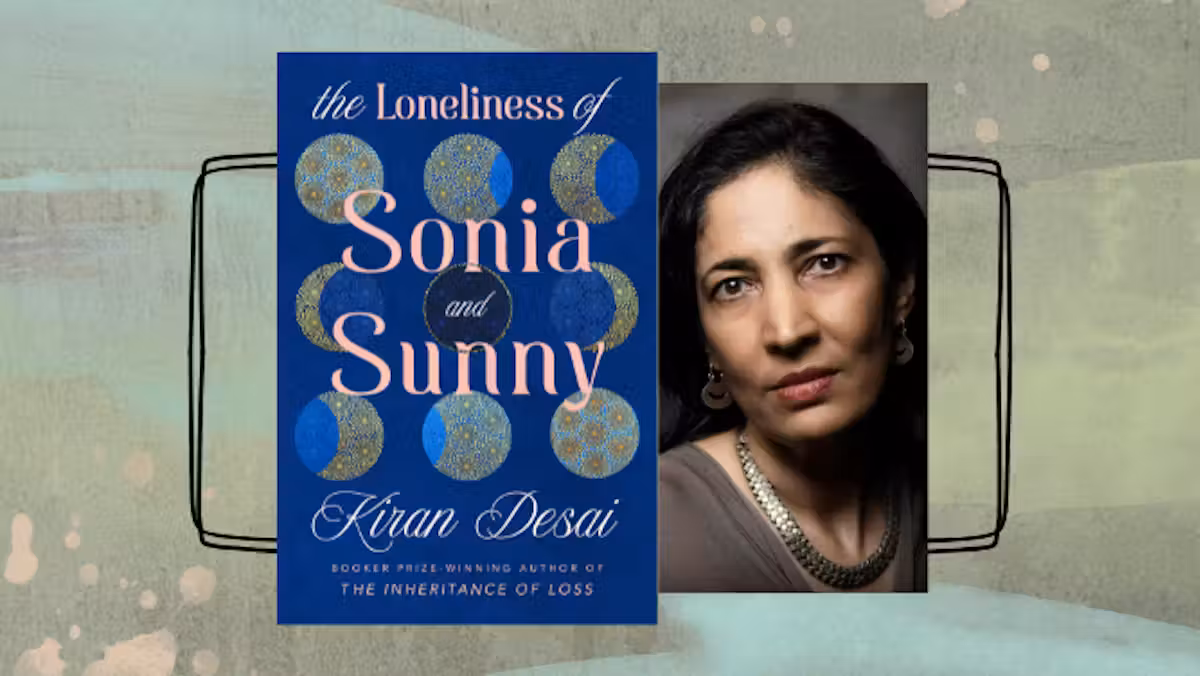 The Loneliness of Sonia and Sunny by Kiran Desai - cover and author photo.