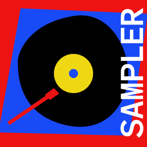 Birds-eye-view of an illustrated black vinyl record with a yellow centre and red tonearm, on a blue insert and a red background. The text 'Sampler' reads in white on the right hand side from bottom to top.