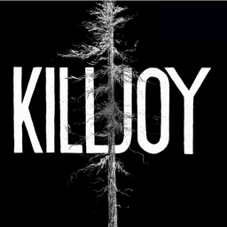 A eeire grey pine tree divides the word Killjoy.