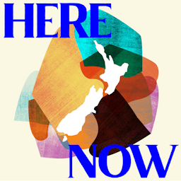 Podcast title 'Here Now' in front of a colourful background with overlaid shapes. A map of New Zealand is also overlaid over the coloured shapes.