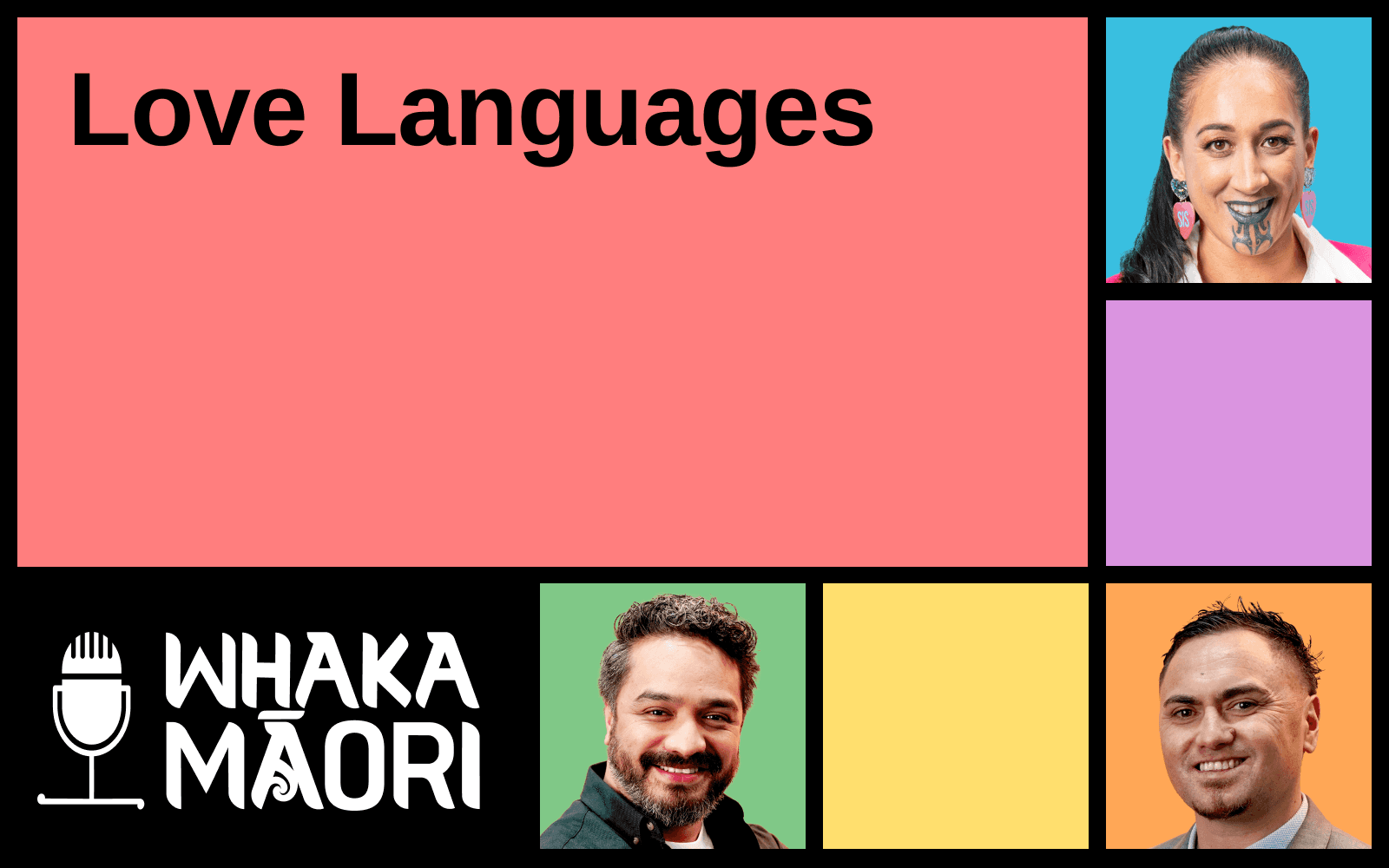 Text reads "Tuatahi, Love Languages", surrounding this text are the Whakamāori logo and the faces of the three hosts for the episodes.