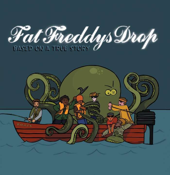 Fat Freddy's Drop - Based on a True Story