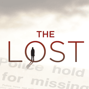 A silhouetted figure stands in the "O" of the word "Lost". Clouds are in the top of the image and the ground is made up of a newspaper headline about a disappearance.