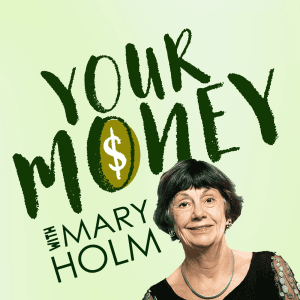 Your Money with Mary Holm title with image of Mary Holm.