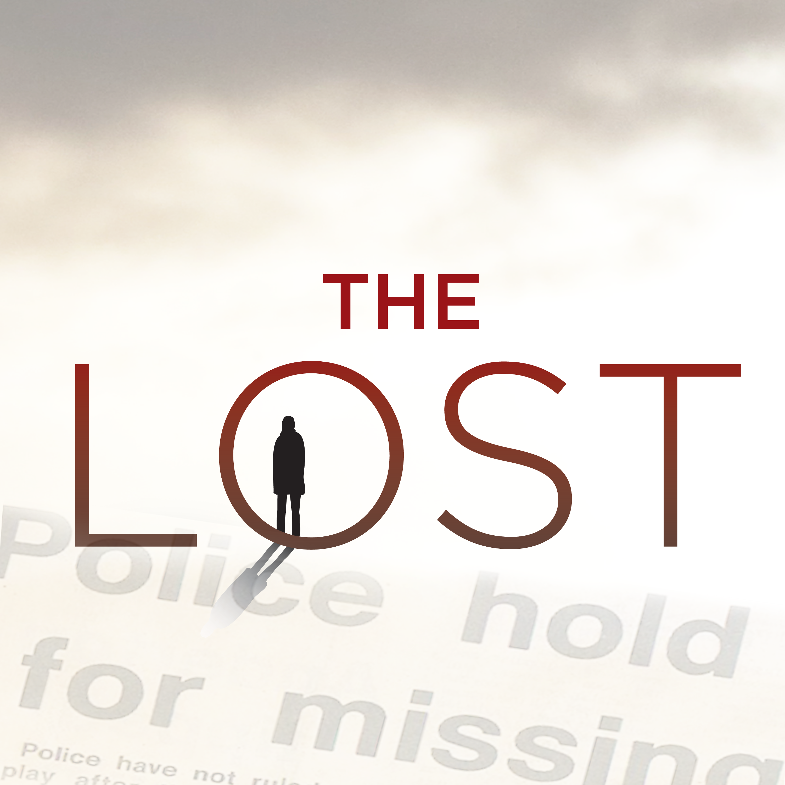 A silhouetted figure stands in the "O" of the word "Lost". Clouds are in the top of the image and the ground is made up of a newspaper headline about a disappearance.