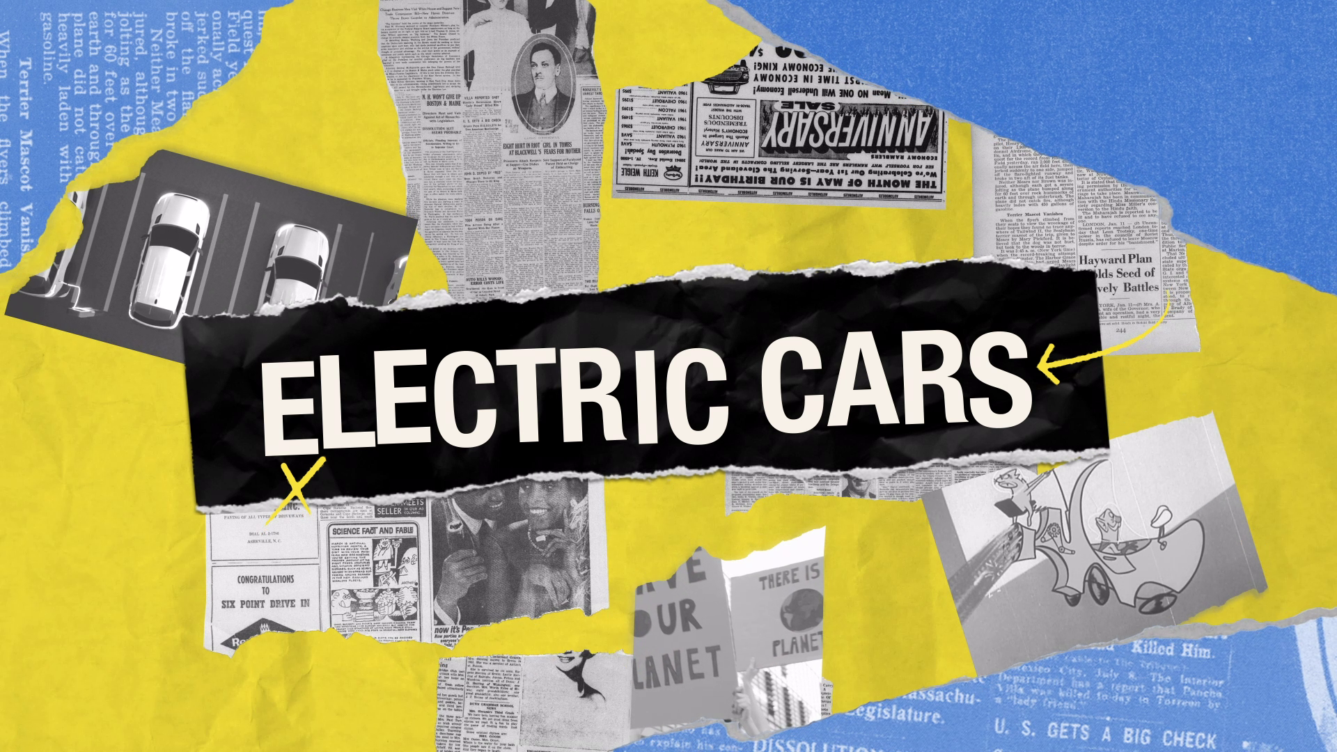 Title of Electric Cars across the middle of the image, surrounded by news articles ripped from newspapers on the history of cars, and images of people protesting environmental damage.