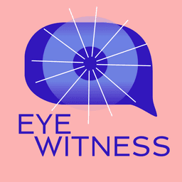 Abstract illustration featuring an eye on a pink background. Text reads "Eye Witness" below it.