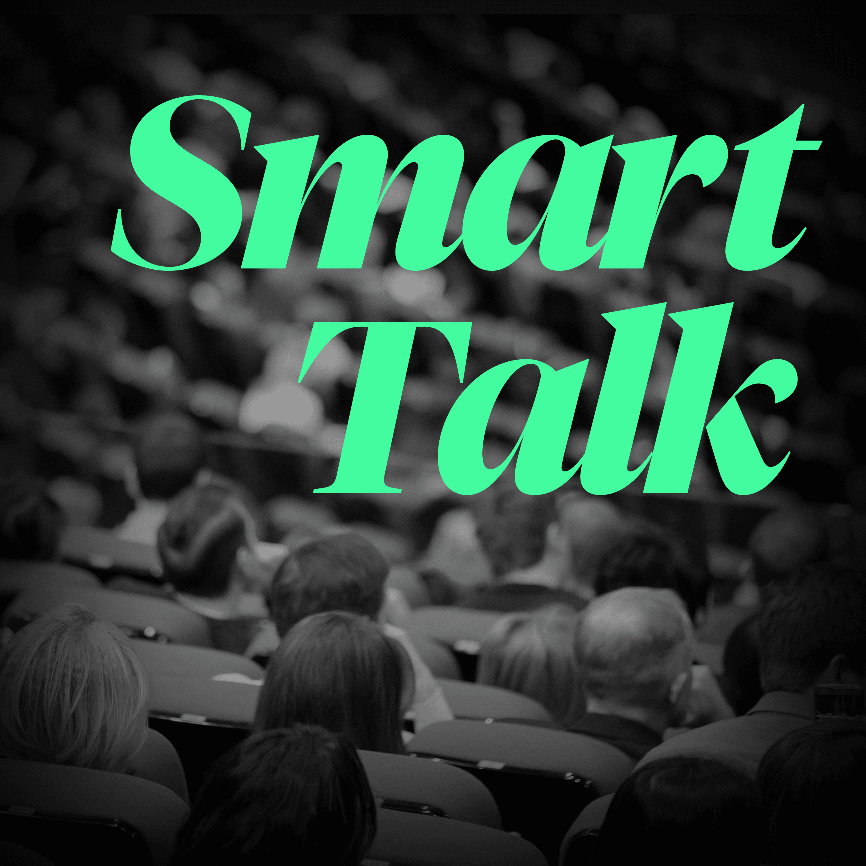 A podcast cover for "Smart Talk" with a black and white picture in the background featuring a lot of people sitting in a room and listening to someone.