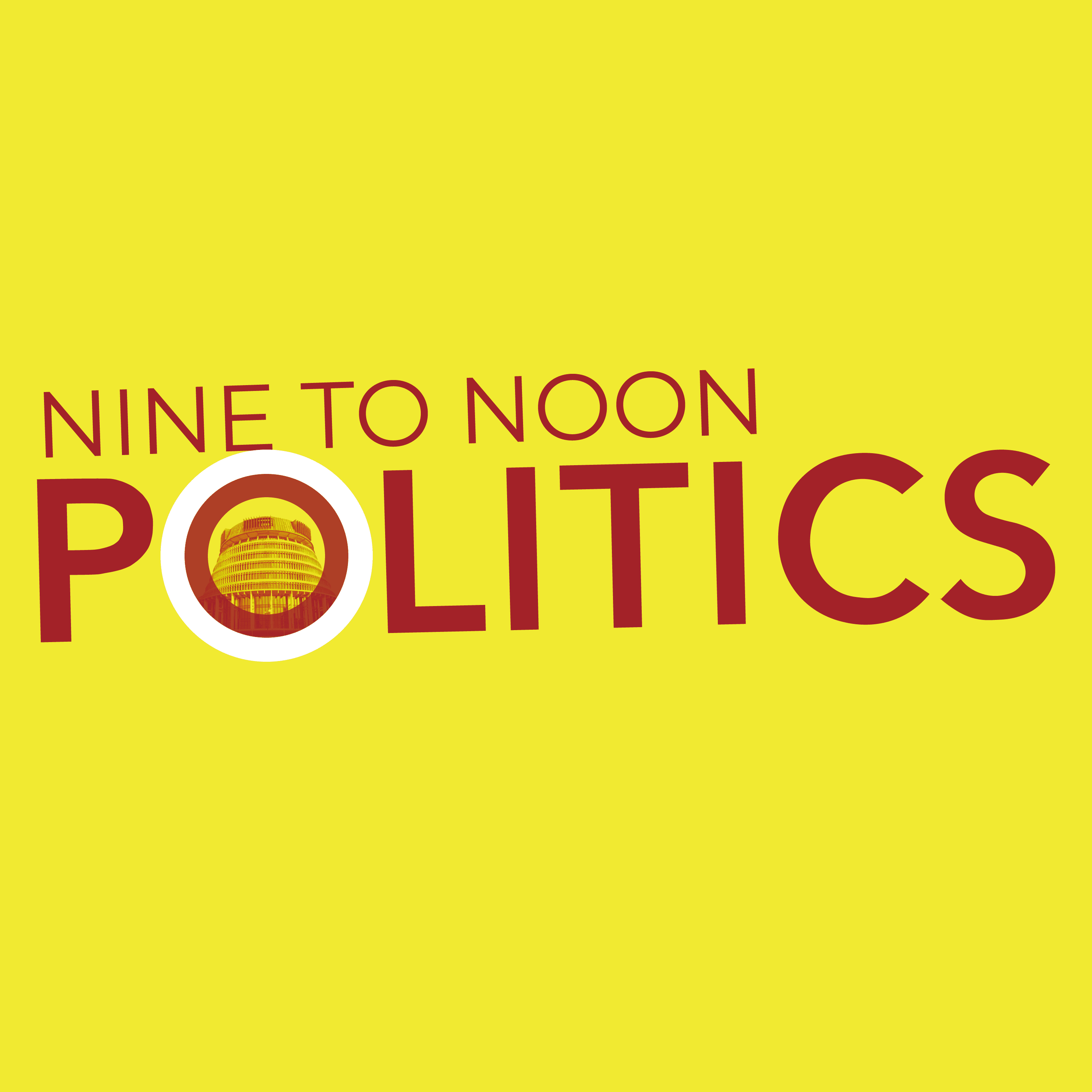 A podcast cover for "Nine to noon politics" with the title on a yellow background. Inside of the letter "O" there is a small picture of the Parlament bulding.